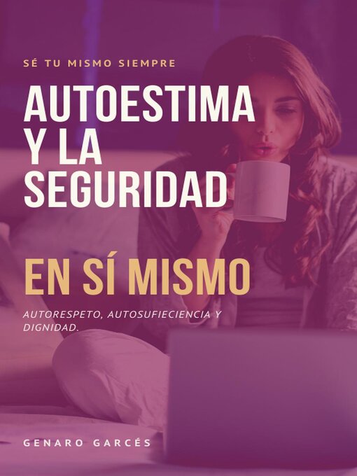 Title details for Autoestima y la seguridad en sí mismo by Genaro Garcés - Available